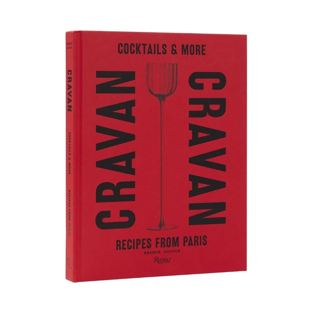 Cravan: Cocktails and More: Recipes from Paris