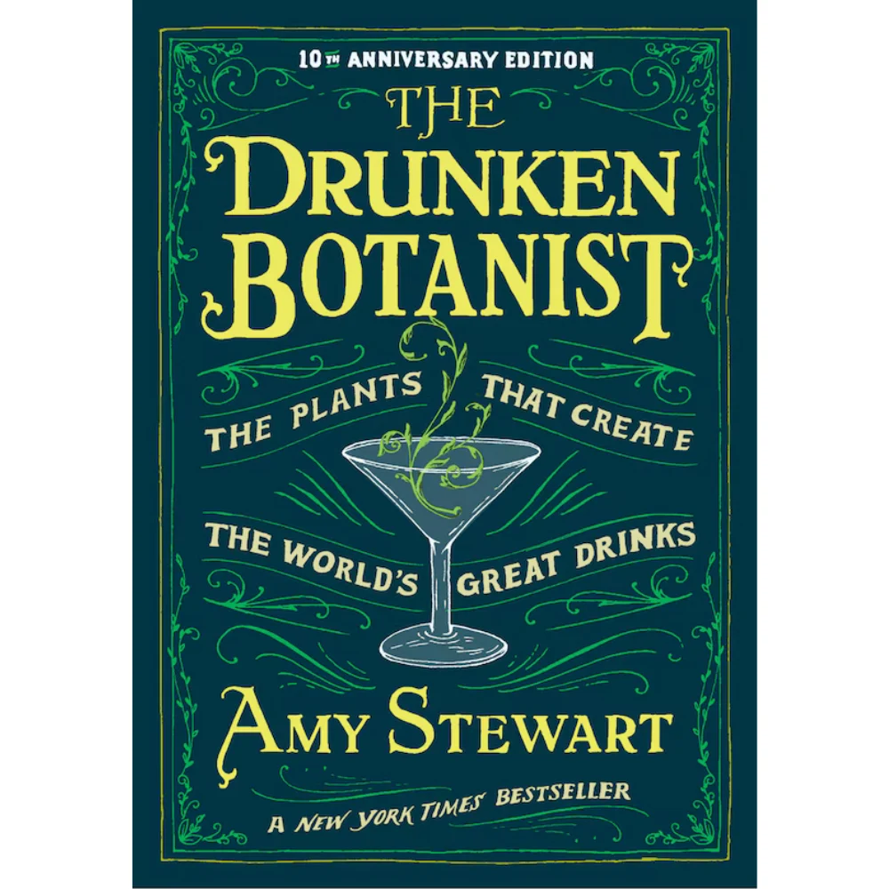 The Drunken Botanist: The Plants That Create the World's Great Drinks: 10th Anniversary Edition
